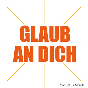 Glaub an Dich