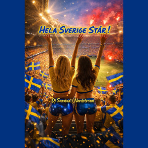 Hela Sverige står! (Sveriges Skönaste VM-låt 2026) by Saestad/Nordström