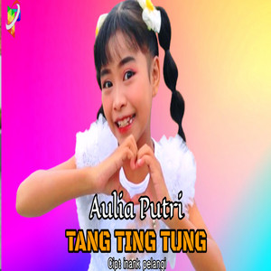 Aulia Putri - Tang Ting Tung (feat. Inank Pelangi)
