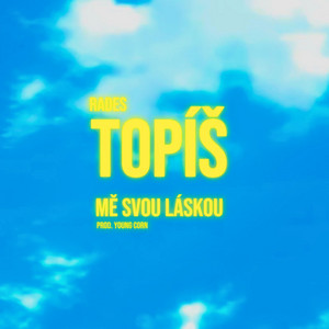 Topíš mě svou láskou by Rades