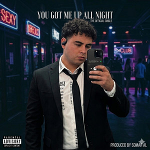 You Got Me Up All Night by Somar Al
