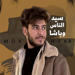 سيد الناس وباشا by MOKHTAR