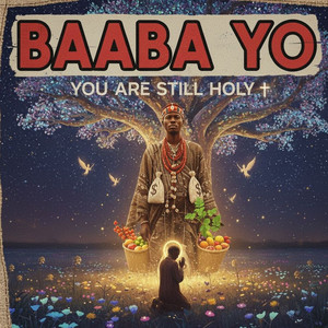 Baaba Yo - You Are Still Holy
