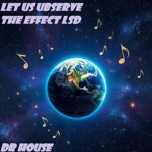 Let Us Ubserve The Effect LSD