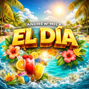 El dia by Adrew Milk