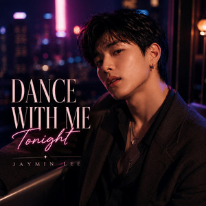 Dance With Me Tonight by Jaymin Lee