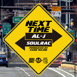 Next Time by Al-J, kane major, Soulrac