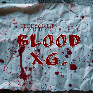 Blood Xg. by teddy21b.e.t