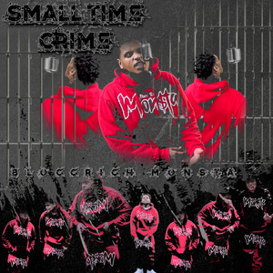 Small Time Crime by BloccRich Monsta