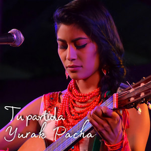Yurak Pacha - Tu Partida