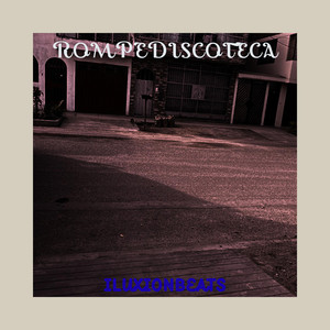Rompediscoteca by ILUXIONBEATS
