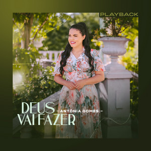 Antônia Gomes - Deus Vai Fazer (Playback)