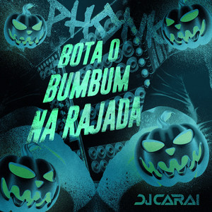 DJ CARAI - BOTA O BUMBUM NA RAJADA