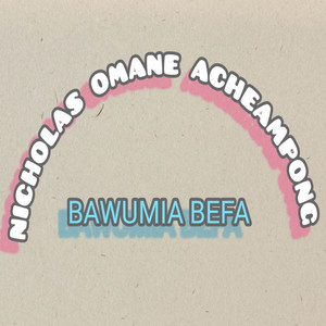 Nicholas Omane Acheampong - Bawumia Befa
