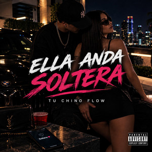 ELLA ANDA SOLTERA by TU CHINO FLOW
