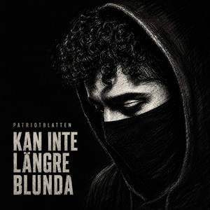 Kan inte längre blunda by Patriotblatten