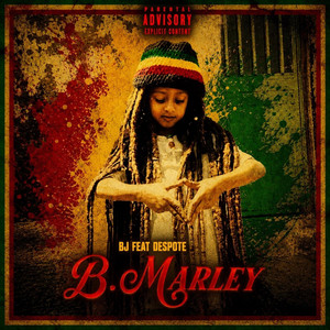 B. MARLEY by BJ., Despote