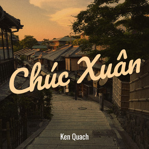 Ken Quach - Chúc Xuân