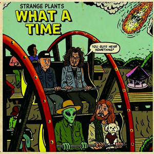 What A Time by Strange Plants
