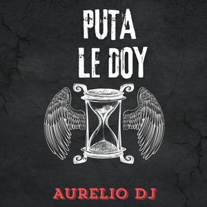 Puta le doy by Aurelio Dj