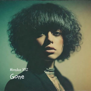 Gone by Monika XYZ