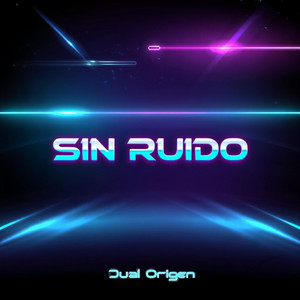 Sin ruido by Dual Origen