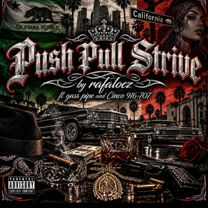 Push Pull Strive by T2F Records, RafaLocz, Gass-Pipe, Yung Cinco