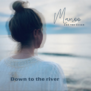 Down to the River