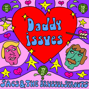 Daddy Issues by SACS & The Brussel Sprouts