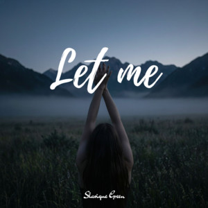Let Me by Slavique Green