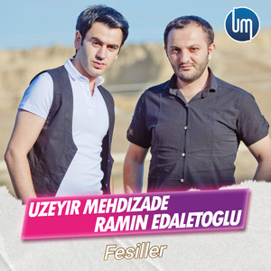 Uzeyir Mehdizade - Fesiller (feat. Ramin Ədalətoğlu)