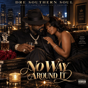 No Way Around It by Dre Southern Soul