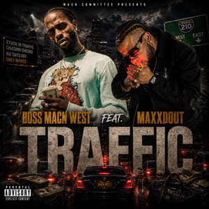 Traffic by Boss Mac'n West, Maxx’d Out