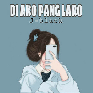 Di Ako Pang Laro by J-black