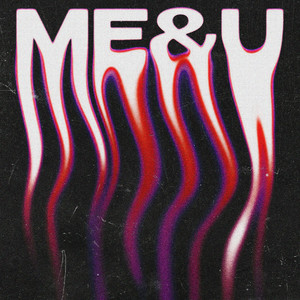 Me & U by Everything Is Art