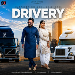 Drivery by Harpreet Dhillon, Jassi Kaur, Steel Reelz