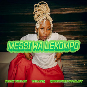 Delta The Leo, QueenThee Vocalist & TallexQ - Messi Wa Lekompo