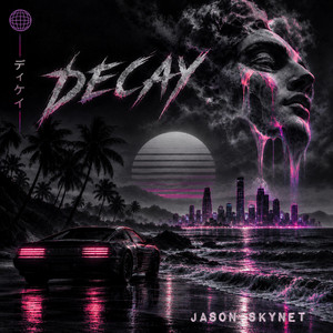 Decay by Jason Skynet