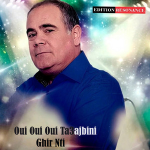Oui Oui Oui Ta3ajbini Ghir Nti by Cheb Arres