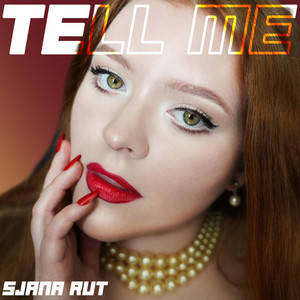 Tell Me by Sjana Rut