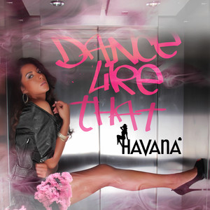 Dance Like That - Soulshaker Radio Edit by Havana, Soulshaker