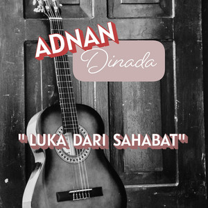 LUKA DARI SAHABAT by ADNAN DINADA