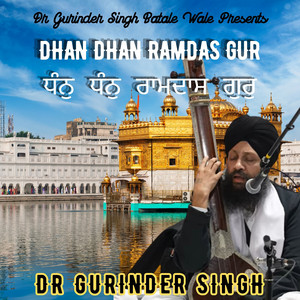Dr. Gurinder Singh - Dhan Dhan Ramdas Gur