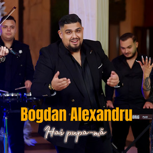 Bogdan Alexandru - Hai pupa-mă