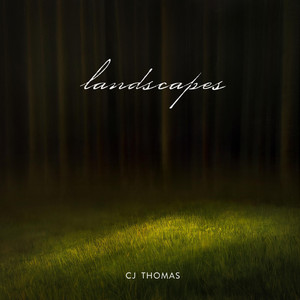 Landscapes by CJ Thomas