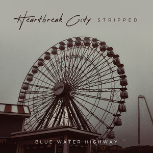 Ain't Gonna Give Up - Stripped by Blue Water Highway