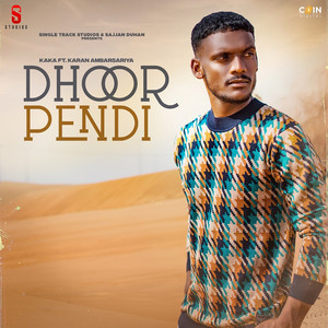Kaka - Dhoor Pendi