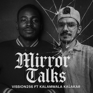 Mirror Talks by Vission256, Kalamwala kalakar