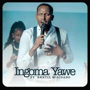 Gentil Misigaro - Ingoma Yawe
