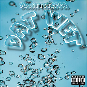 Dat Wet by 50jittsteppa